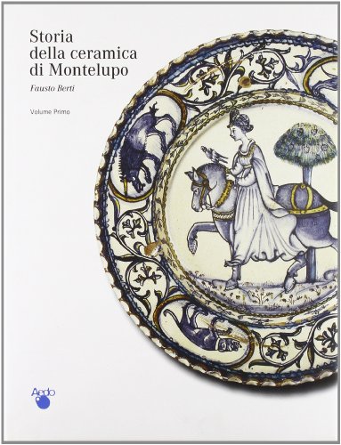 Storia della Ceramica di Montelupo.