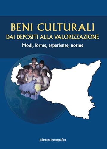 Imagen de archivo de beni culturali: dai depositi alla valorizzazione modi forme esperienze norme a la venta por Libreria Del Corso