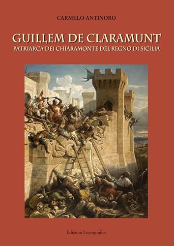 9788882435769: Guillem de Claramunt. Patriarca dei Chiaramonte del regno di Sicilia