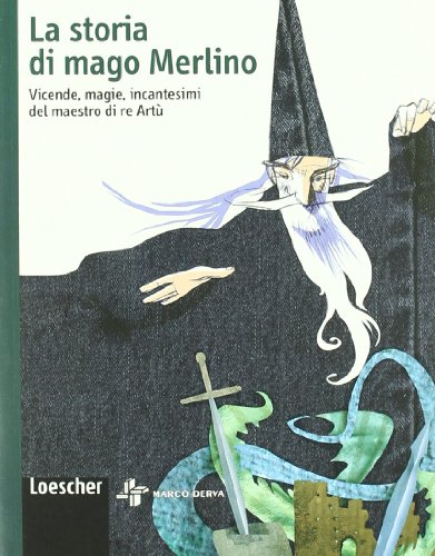 Imagen de archivo de La storia di mago Merlino. Vicende, magie, incantesimi del maestro di re Art. Per la Scuola media a la venta por medimops