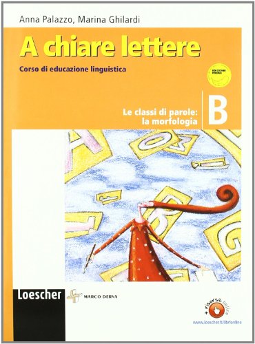 Beispielbild fr A chiare lettere. Modulo B: Le classi di parole: morfologia. Per le Scuole superiori zum Verkauf von medimops