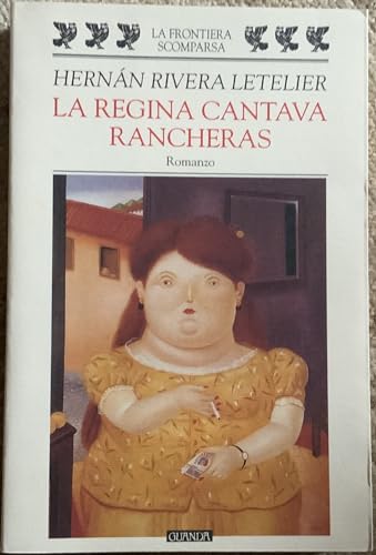 Beispielbild fr La regina cantava Rancheras. zum Verkauf von FIRENZELIBRI SRL