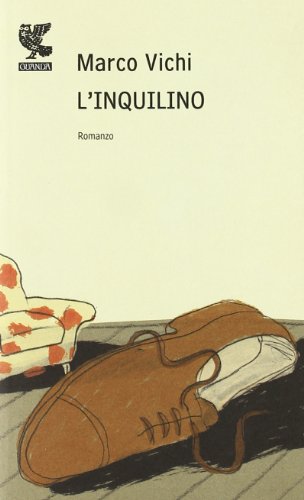 L'inquilino: [romanzo] (Prosa contemporanea) (Italian Edition) (9788882461096) by Vichi, Marco