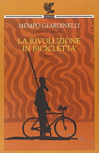 La rivoluzione in bicicletta (9788882461478) by Mempo Giardinelli