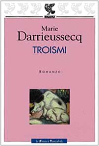 Troismi (9788882461843) by Marie Darrieussecq