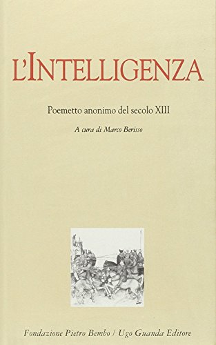 L'intelligenza. Poemetto anonimo del secolo XIII (9788882462437) by [???]