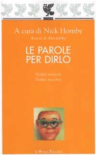 Imagen de archivo de Le parole per dirlo. Dodici scrittori e dodici racconti a la venta por libreriauniversitaria.it