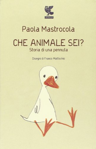 Beispielbild fr Che Animale Sei? Storia Di Una Pennuta zum Verkauf von Better World Books