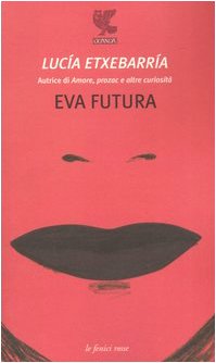 Eva futura (9788882468132) by EtxebarrÃ­a, LucÃ­a