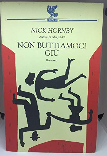 Non Buttiamoci Giu (9788882468309) by Nick Hornby