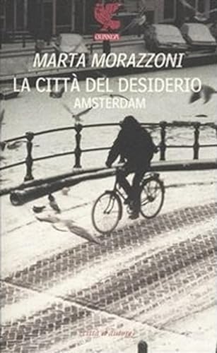 Beispielbild fr La Citt Del Desiderio; Amsterdam zum Verkauf von Anybook.com