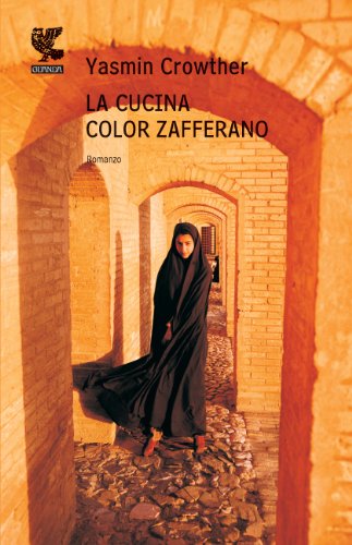 9788882468934: La cucina color zafferano (Narratori della Fenice)