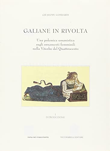 9788882470180: Galiane in rivolta. Una polemica umanistica sugli ornamenti delle donne nella Viterbo del Quattrocento (Patrimonium. Studi di storia e arte)