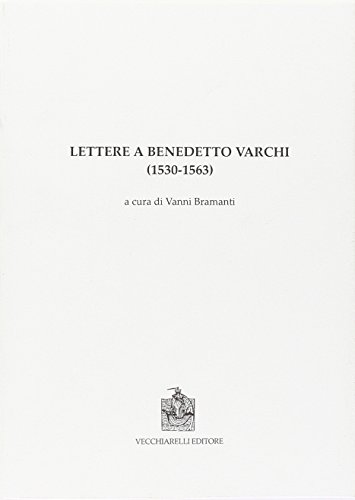 9788882473211: Lettere a Benedetto Varchi (1530-1563)