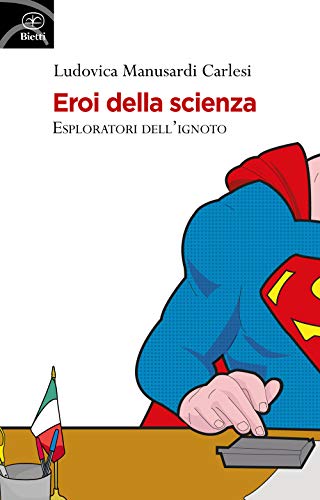 Stock image for Eroi della scienza. Esploratori dell'ignoto for sale by libreriauniversitaria.it