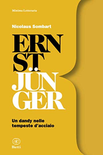 Beispielbild fr Ernst Jnger: Un dandy nelle tempeste d'acciaio (Minima Letteraria) (Italian Edition) zum Verkauf von GF Books, Inc.