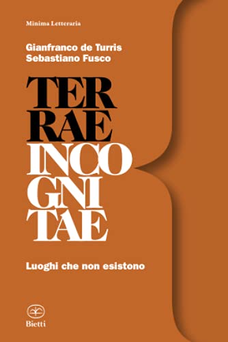 Stock image for Terrae Incognitae: Luoghi che non esistono (Minima Letteraria) (Italian Edition) for sale by GF Books, Inc.