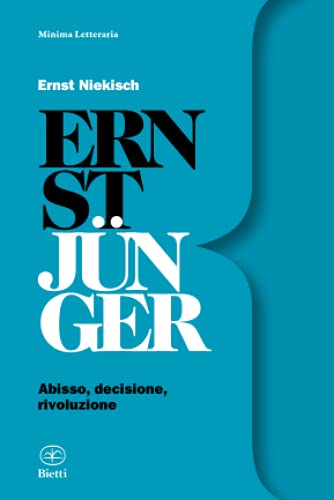 Stock image for Ernst Jnger: Abisso, decisione, rivoluzione (Minima Letteraria) (Italian Edition) for sale by GF Books, Inc.