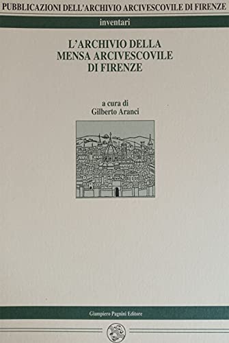 Stock image for L'Archivio della Mensa Arcivescovile di Firenze. for sale by FIRENZELIBRI SRL