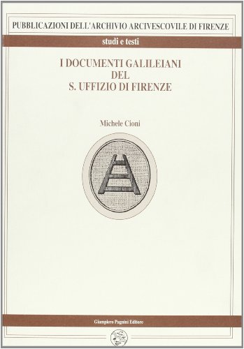 Beispielbild fr I Documenti Galileiani del S.Uffizio di Firenze. zum Verkauf von FIRENZELIBRI SRL