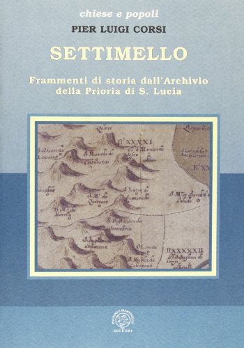 Beispielbild fr Settimello. Frammenti di storia dall'Archivio della Prioria di S.Lucia. zum Verkauf von FIRENZELIBRI SRL