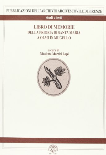 Beispielbild fr Libro di memorie della Prioria di Santa Maria a Olmi in Mugello. zum Verkauf von FIRENZELIBRI SRL