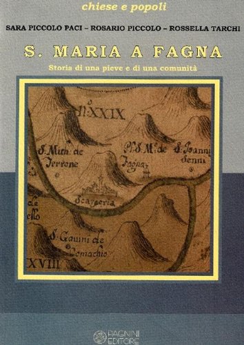 Beispielbild fr S.Maria a Fagna. Storia di una pieve e di una comuit. zum Verkauf von FIRENZELIBRI SRL