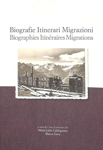 Stock image for Biografie, itinerari, migrazioni. Scambi industriali italo-lussemburghesi nelle attivit minerarie e siderurgiche in Piemonte e Val D'Aosta tra XIX e XX secolo for sale by medimops