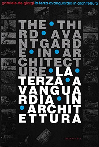 La Terza Avanguardia in Architettura (The Third Avant-Garde in Architecture)