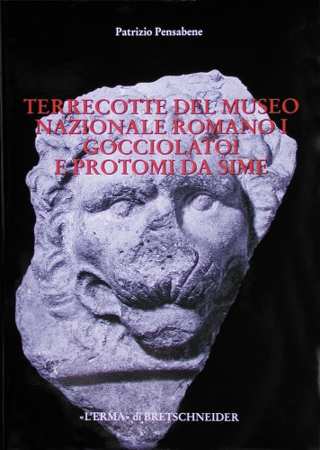 9788882650315: Terrecotte Del Museo Nazionale Romano I: Gocciolatoi E Protomi Da Sime (Studia Archaeologica, 101) (Italian Edition)