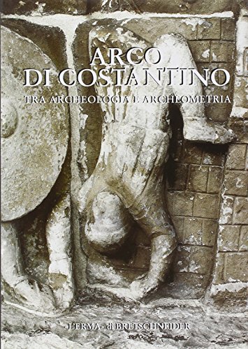 9788882650360: Arco Di Costantino: Tra Archeologia E Archeometria