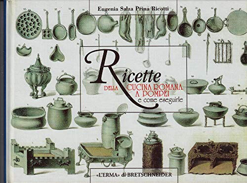 Imagen de archivo de Ricette della cucina romana a Pompei e come eseguirle a la venta por Ammareal
