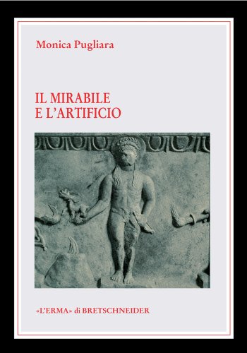 9788882651954: Il Mirabile e l'artificio: Creature animate e semoventi nel mito e nella tecnica degli antichi (Italian Edition)