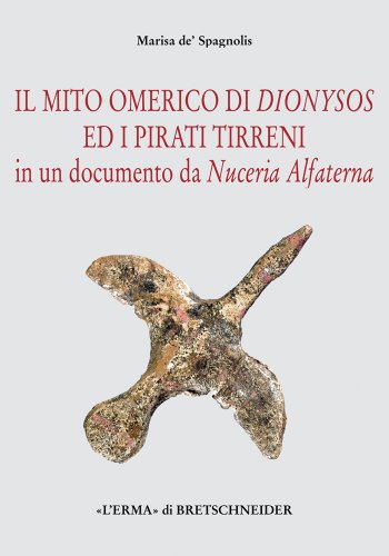 9788882652678: Il mito omerico di Dionysos ed i pirati tirreni in un documento da Nuceria Alfaterna