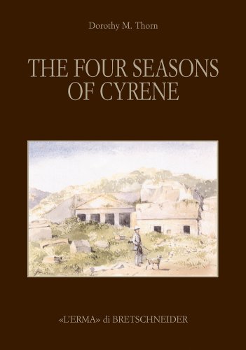 9788882654467: The Four Seasons of Cyrene: The Excavation and Explorations in 1861 of Lieutenants R. Murdoch Smith, R.E. and Edwin A. Porcher, R.N. (Studia Archaeologica, 155)