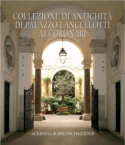 9788882654856: Collezione di Antichita di Palazzo Lancellotti ai Coronari (Studi Miscellanei, 34)