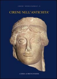 Cirene nell'antichitÃ  Â«Atene d'AfricaÂ» II: Un quindicennio di attivitÃ  a Cirene della Missione archeologica italiana dell'UniversitÃ  di Urbino Â«Carlo ... Di Archeologia Libica, 29) (Italian Edition) (9788882655013) by Luni, Mario