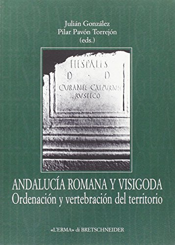 9788882655211: Andaluca romana y visigoda Ordenacin y vertebracin del territorio (Hispania Antigua. Serie Historica, 5) (Italian Edition)