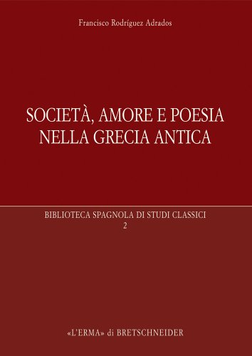 9788882655402: Societ, amore e poesia nella Grecia antica: 2 (Biblioteca spagnola di studi classici)