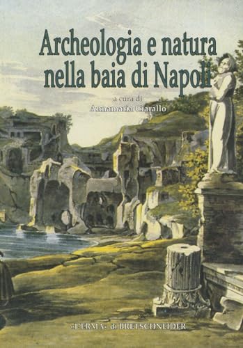 Beispielbild fr Archeologia e natura nella baia di Napoli zum Verkauf von ISD LLC