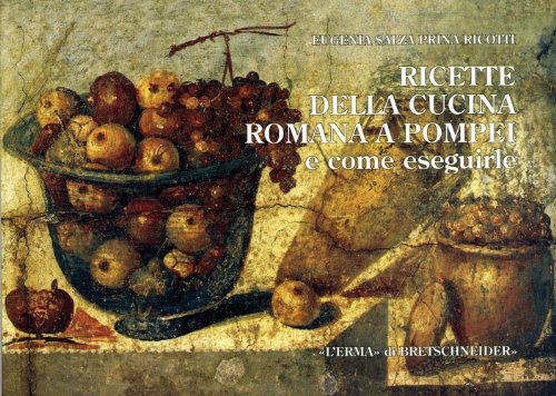 Beispielbild fr Ricette della cucina romana a Pompei e come eseguirle zum Verkauf von ISD LLC