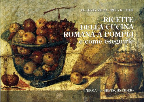 Stock image for Ricette della cucina romana a Pompei e come eseguirle for sale by ISD LLC