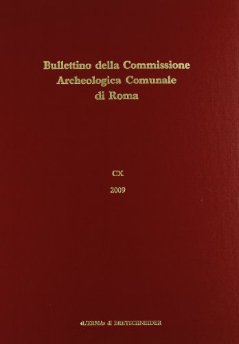 Imagen de archivo de Bullettino della Commissione Archeologica Comunale di Roma: Volume 110 (CX), 2009 (Italian Edition) a la venta por CSG Onlinebuch GMBH
