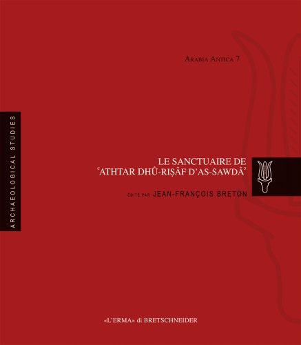 Imagen de archivo de Le Sanctuaire De Athtar Dhu-Risaf D'as-Sawda (Arabia Antica, 7) (Italian Edition) a la venta por The Compleat Scholar