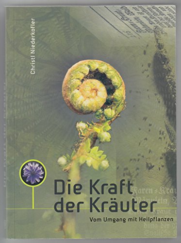 9788882660093: Die kraft der Kruter. Vom Umgang mit Heilpflanzen