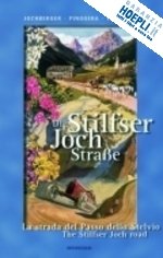 Stock image for Stilfser-Joch-Strasse /La strada del Passo dello Stelvio /The Stilfser Joch road for sale by medimops