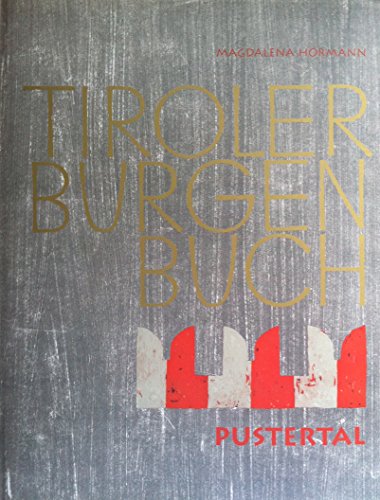Tiroler Burgenbuch, in 12 Bdn. Pustertal - Oswald-trapp-magdalena-hormann-weingartner