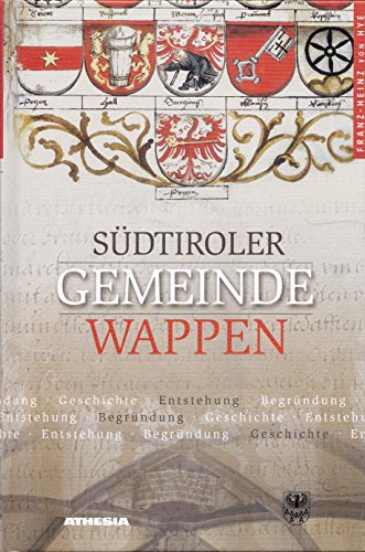 Beispielbild fr Sdtiroler Gemeindewappen: Geschichte - Entstehung - Begrndung zum Verkauf von Goodbooks-Wien