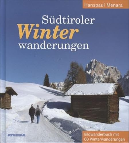 Stock image for Sdtiroler Winterwanderungen: Bildwanderbuch mit 60 Winterwanderungen for sale by medimops