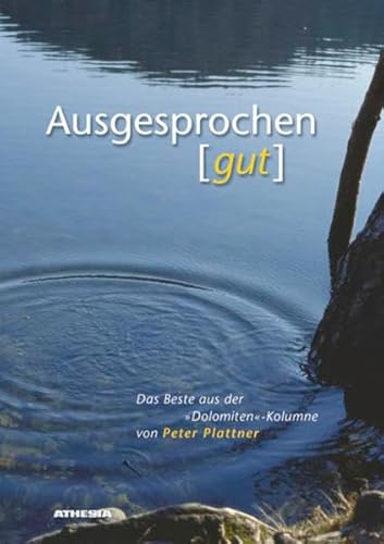 Stock image for Ausgesprochen (gut): Das Beste aus der "Dolomiten"-Kolumne von Peter Plattner for sale by medimops